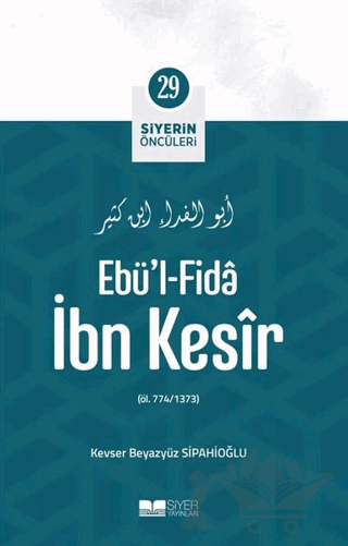 Ebü'l - Fida İbn Kesir - Siyerin Öncüleri 29