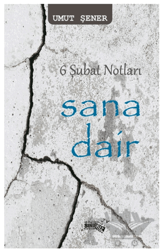 6 Şubat Notları Sana Dair