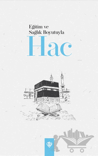 Eğitim ve Sağlık Boyutuyla Hac