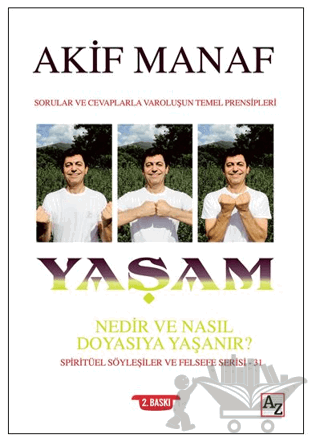 Yaşam Nedir ve Nasıl Doyasıya Yaşanır?