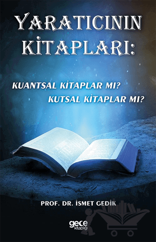 Yaratıcının Kitapları: Kuantsal Kitaplar mı? Kutsal Kitaplar mı?