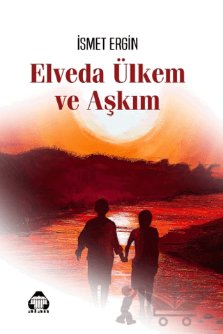 Elveda Ülkem ve Aşkım