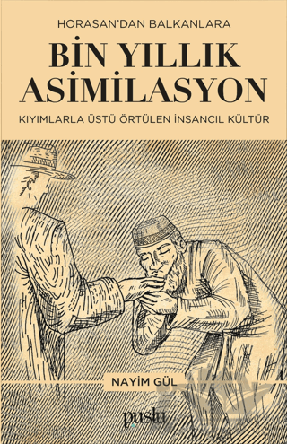 Horosan’dan Balkanlara Bin Yıllık Asimilasyon (Kıyımlarla Üstü Örtülen İnsancıl Kültür)