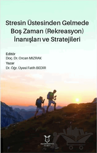 Stresin Üstesinden Gelmede Boş Zaman (Rekreasyon) İnanışları ve Stratejileri