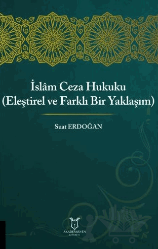 İslam Ceza Hukuku (Eleştirel ve Farklı Bir Yaklaşım)