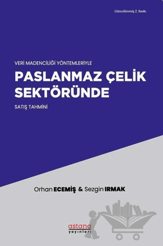 Veri Madenciliği Yöntemleriyle Paslanmaz Çelik Sektöründe Satış Tahmini