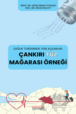 Sağlık Turizminde Yeni Açılımlar: Çankırı Tuz Mağarası Örneği