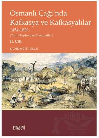 Osmanlı Çağı’nda Kafkasya ve Kafkasyalılar II. Cilt