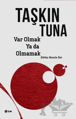 Var Olmak Ya Da Olmamak
