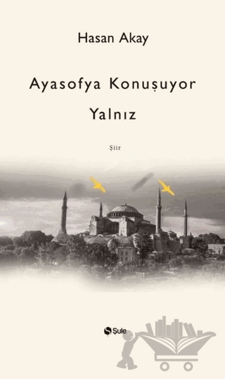 Ayasofya Konuşuyor Yalnız