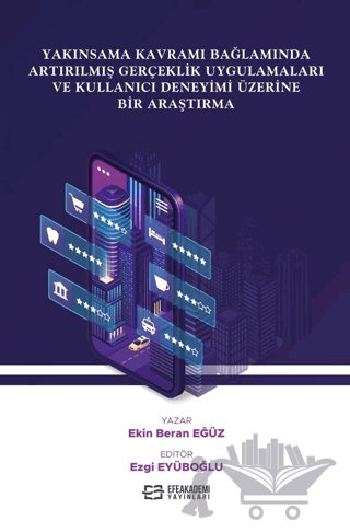 Yakınsama Kavramı Bağlamında Artırılmış Gerçeklik Uygulamaları ve Kullanıcı Deneyimi Üzerine Bir Araştırma