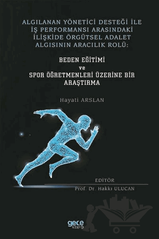 Algılanan Yönetici Desteği İle İş Performansı Arasındaki İlişkide Örgütsel Adalet Algısının Aracılık