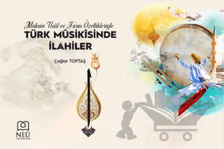 Makam, Usul ve Form Özellikleriyle Türk Musikisinde İlahiler