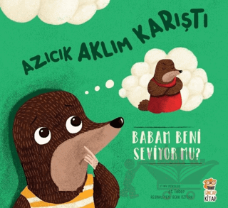 Azıcık Aklım Karıştı - Babam Beni Seviyor mu?