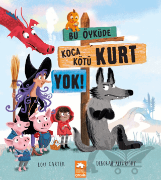 Bu Öyküde Koca Kötü Kurt Yok