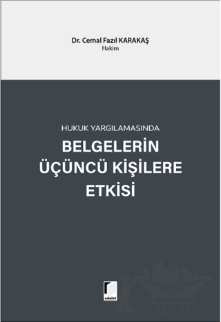 Hukuk Yargılamasında Belgelerin Üçüncü Kişilere Etkisi