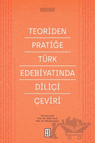 Teoriden Pratiğe Türk Edebiyatında Diliçi Çeviri