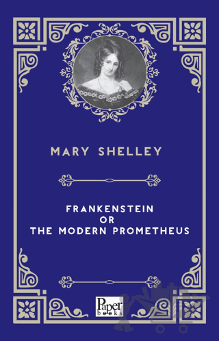 Frankenstein or the Modern Prometheus