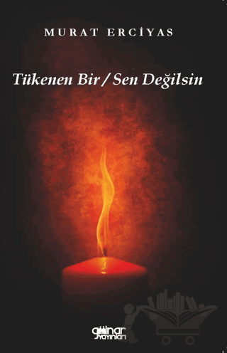 Tükenen Bir Sen Değilsin