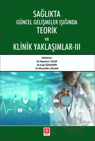 Sağlıkta Güncel Gelişmeler Işığında Teorik ve Klinik Yaklaşımlar - 3