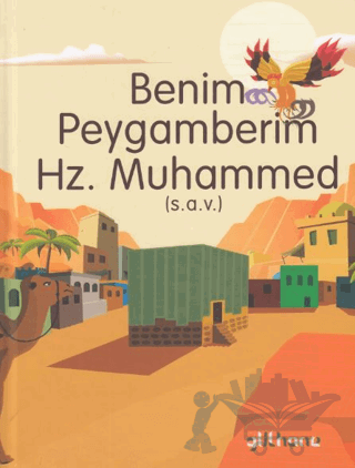 Benim Peygamberim Hz. Muhammed (S.a.v.)
