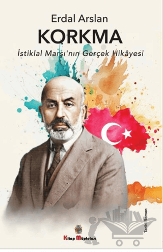 Korkma - İstiklal Marşı'nın Gerçek Hikayesi