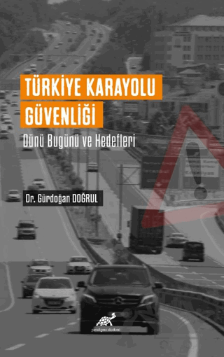 Türkiye Karayolu Güvenliği Dünü Bugünü Ve Hedefleri