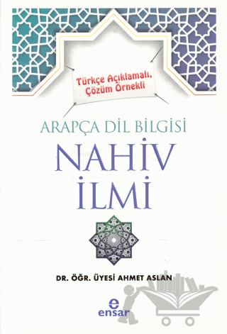 Türkçe Açıklamalı, Çözüm Örnekli Arapça Dil Bilgisi Nahiv İlmi
