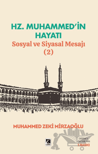 Hz. Muhammed’in Hayatı Sosyal ve Siyasal Mesajı (2)