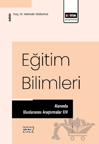 Eğitim Bilimleri Alanında Uluslararası Araştırmalar XIV