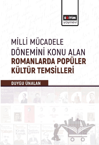 Milli Mücadele Dönemini Konu Alan Romanlarda Popüler Kültür Temsilleri