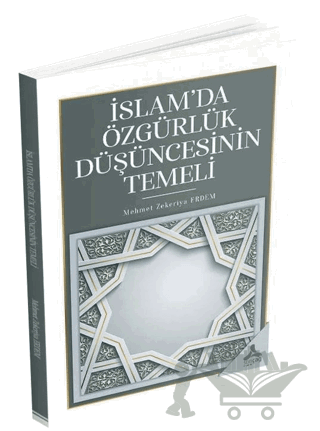 İslam’da Özgürlük Düşüncesinin Temeli