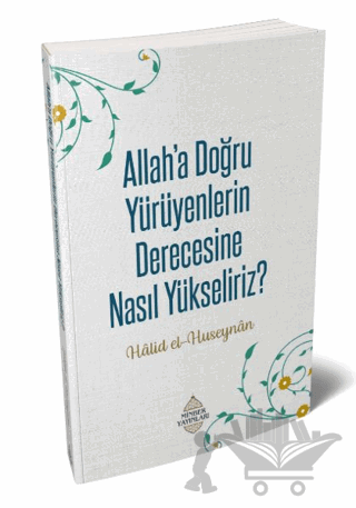 Allah’a Doğru Yürüyenlerin Derecesine Nasıl Yükseliriz?