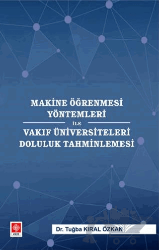 Makine Öğrenmesi Yöntemleri ile Vakıf Üniversiteleri Doluluk Tahminlemesi