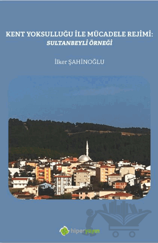 Kent Yoksulluğu ile Mücadele Rejimi: Sultanbeyli Örneği