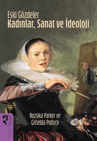 Eski Gözdeler Kadınlar, Sanat ve İdeoloji