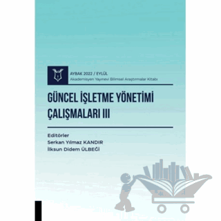 Güncel İşletme Yönetimi Çalışmaları III ( AYBAK 2022 Eylül )