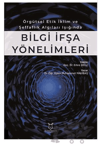 Örgütsel Etik İklim ve Şeffaflık Algıları Işığında Bilgiİ fşa Yönelimleri