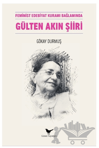 Feminist Edebiyat Kuramı Bağlamında Gülten Akın Şiiri