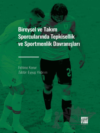 Bireysel ve Takım Sporcularında Tepkisellik ve Sportmenlik Davranışları