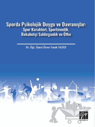 Sporda Psikolojik Duygu ve Davranışlar: Spor Karakteri, Sportmenlik, Rekabetçi Saldırganlık ve Öfke