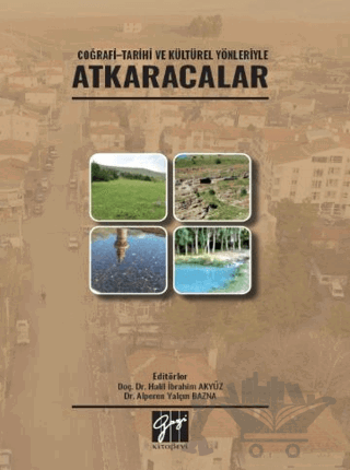 Coğrafi - Tarihi ve Kültürel Yönleriyle Atkaracalar