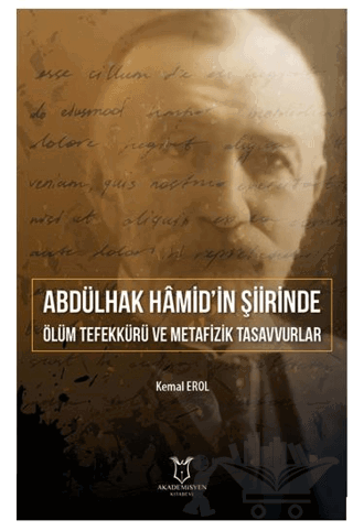 Abdülhak Hâmid’in Şiirinde Ölüm Tefekkürü ve Metafizik Tasavvurlar