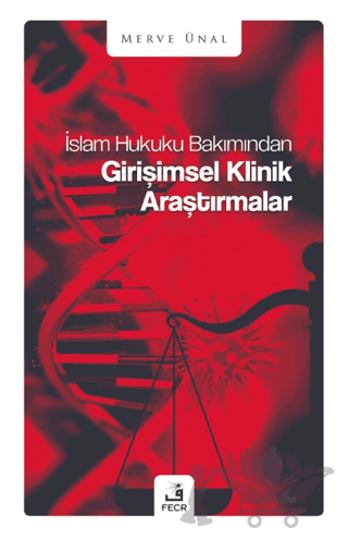 İslam Hukuku Bakımından Girişimsel Klinik Araştırmalar