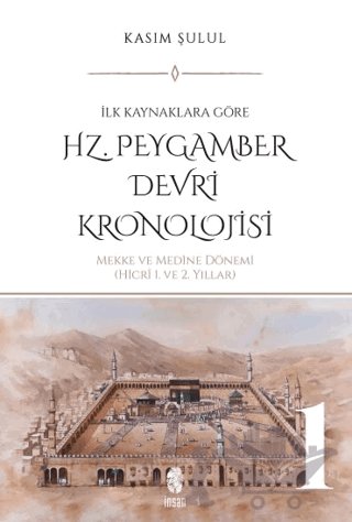 Hz. Peygamber Devri Kronolojisi (Cilt 1)