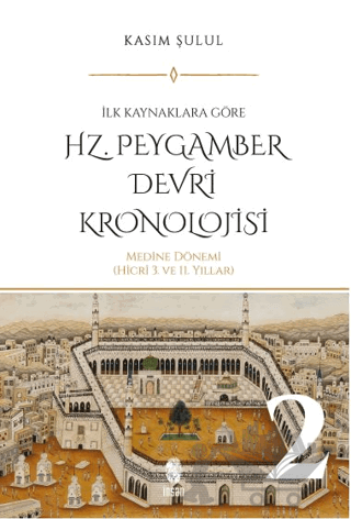 Hz. Peygamber Devri Kronolojisi (Cilt 2)
