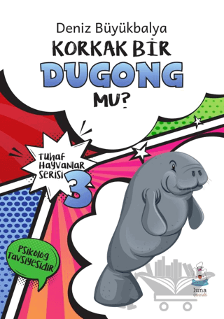 Tuhaf Hayvanlar Serisi 3 - Korkak Bir Dugong Mu?