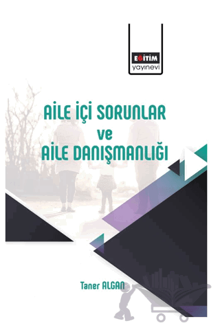 Aile İçi Sorunlar ve Aile Danışmanlığı