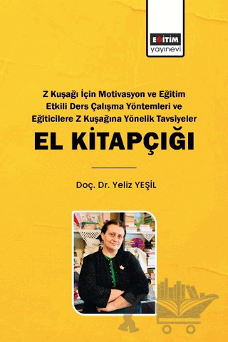 Z Kuşağı İçin Motivasyon ve Eğitim Etkili Ders Çalışma Yöntemleri ve Eğiticilere Z Kuşağına Yönelik Tavsiyeler