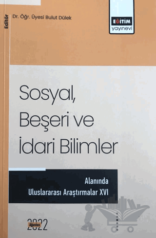 Sosyal, Beşeri Ve İdari Bilimler Temel Alanında Akademik Çalışmalar - XVI